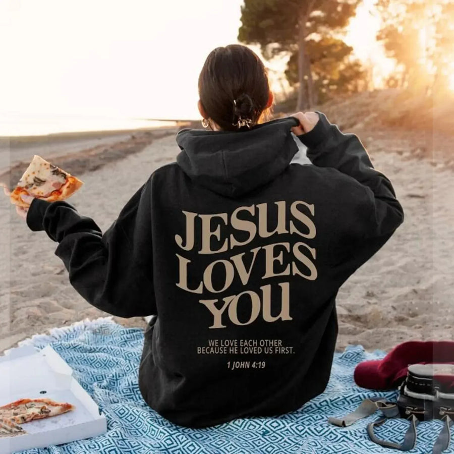 Jesus Loves You 1 John 4:19 Hoodie
