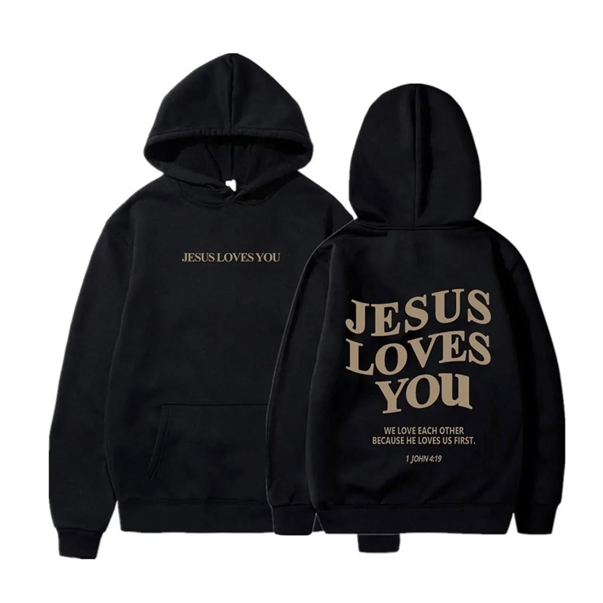 Jesus Loves You 1 John 4:19 Hoodie
